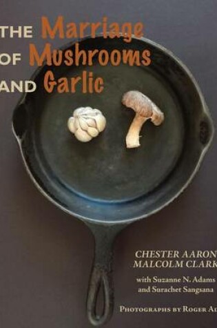 Cover of The Marriage of Mushrooms and Garlic