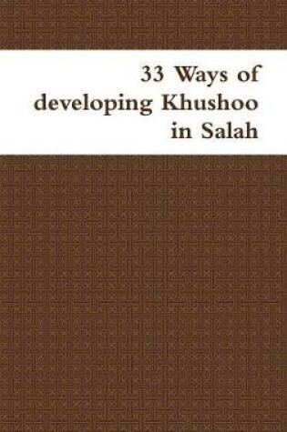 Cover of 33 Ways of Developing Khushoo in Salah
