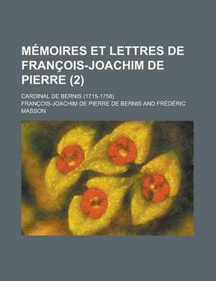 Book cover for Memoires Et Lettres de Francois-Joachim de Pierre; Cardinal de Bernis (1715-1758) (2)