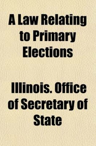 Cover of A Law Relating to Primary Elections