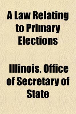 Book cover for A Law Relating to Primary Elections