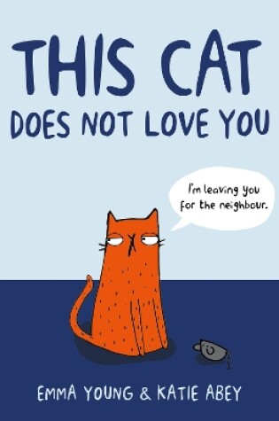 Cover of This Cat Does Not Love You