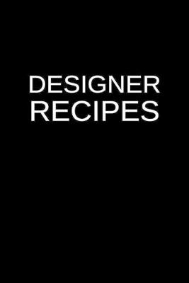 Cover of Designer Recipes