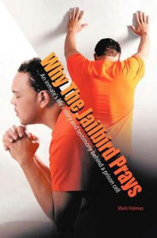 Cover of Why The Jailbird Prays