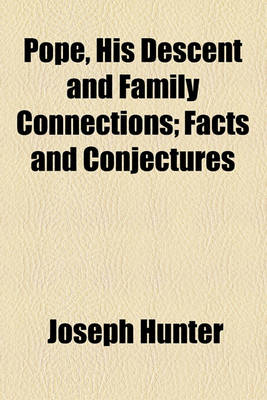 Book cover for Pope, His Descent and Family Connections; Facts and Conjectures