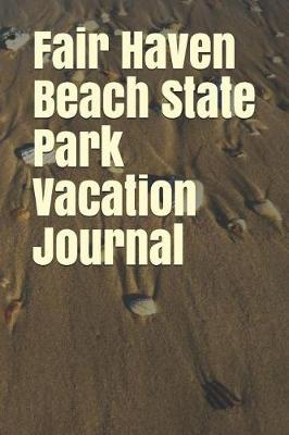 Book cover for Fair Haven Beach State Park Vacation Journal