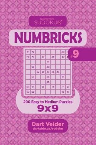Cover of Sudoku Numbricks - 200 Easy to Medium Puzzles 9x9 (Volume 9)