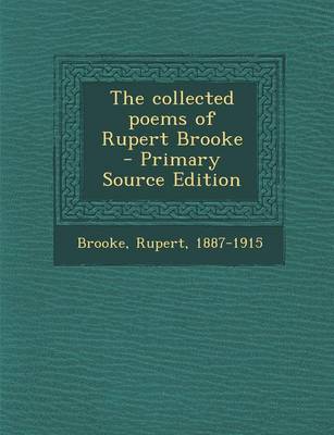 Book cover for The Collected Poems of Rupert Brooke - Primary Source Edition