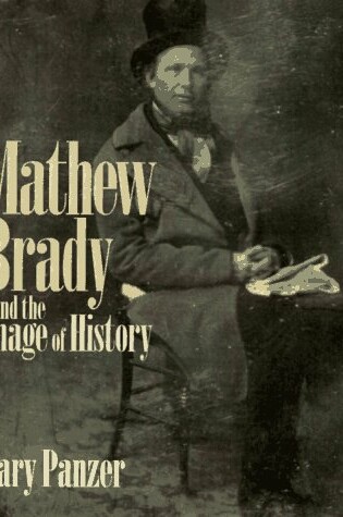 Cover of Matthew Brady and the Image of History