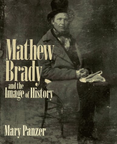 Book cover for Matthew Brady and the Image of History