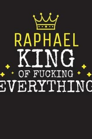 Cover of RAPHAEL - King Of Fucking Everything