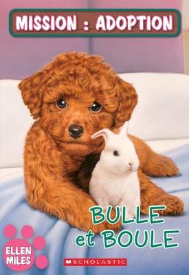 Cover of Mission: Adoption: Bulle Et Boule