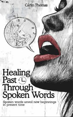 Cover of Healing Past Through Spoken Words