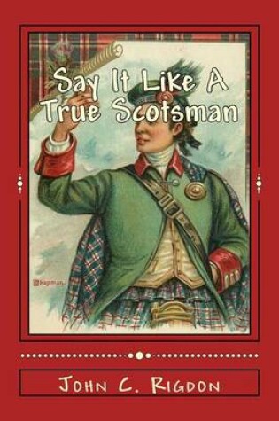 Cover of Say It Like A True Scotsman