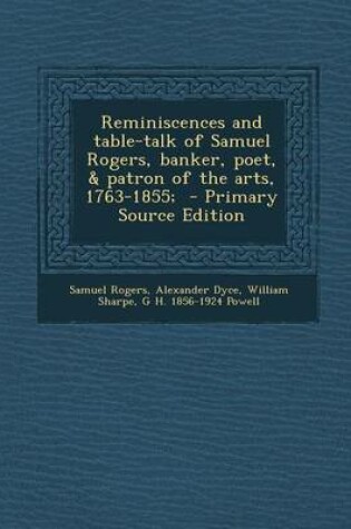 Cover of Reminiscences and Table-Talk of Samuel Rogers, Banker, Poet, & Patron of the Arts, 1763-1855;