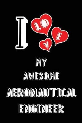 Cover of I Love My Awesome Aeronautical Engineer