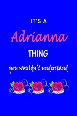 Cover of It's A Adrianna Thing You Wouldn't Understand