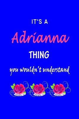 Book cover for It's A Adrianna Thing You Wouldn't Understand