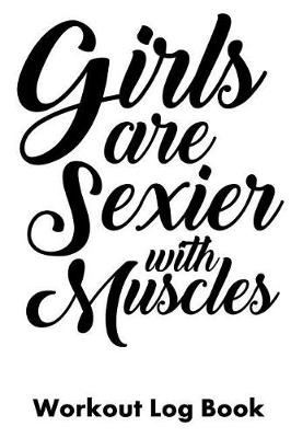 Book cover for Girls Are Sexier with Muscles