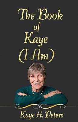 Book cover for The Book of Kaye (I Am)