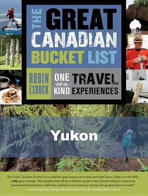 Cover of The Great Canadian Bucket List -- Yukon