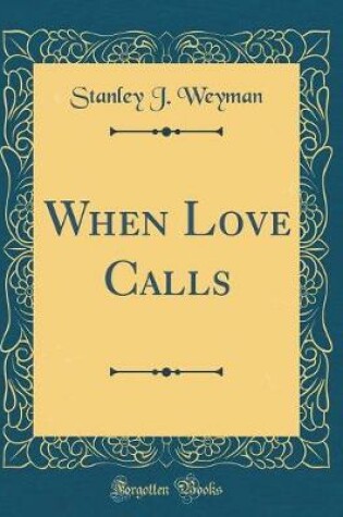 Cover of When Love Calls (Classic Reprint)