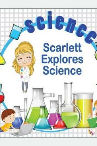 Cover of Scarlett Explores Science