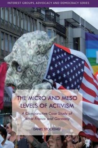 Cover of Micro and Meso Levels of Activism, The: A Comparative Case Study of Attac France and Germany