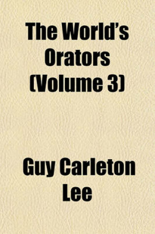 Cover of The World's Orators (Volume 3)