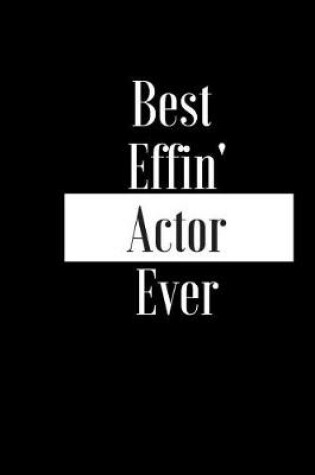 Cover of Best Effin Actor Ever