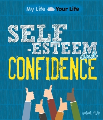 Book cover for My Life, Your Life: Self-Esteem and Confidence