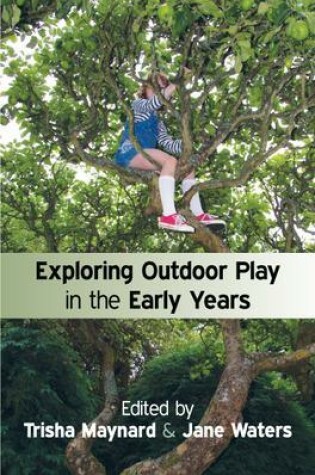 Cover of Exploring Outdoor Play in the Early Years