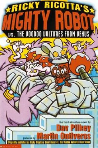 Cover of Ricky Ricotta's Mighty Robot: vs the Voodoo Vultures ...