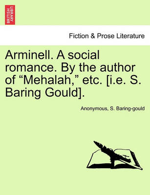 Book cover for Arminell. a Social Romance. by the Author of "Mehalah," Etc. [I.E. S. Baring Gould].