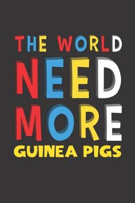 Book cover for The World Need More Guinea Pigs