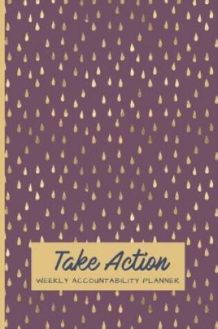 Cover of Take Action Weekly Accountability Planner