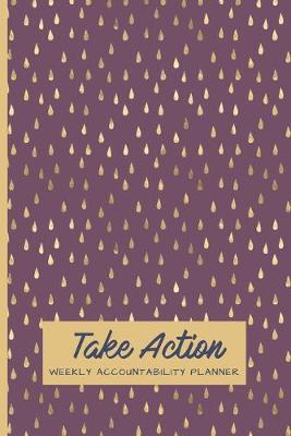 Book cover for Take Action Weekly Accountability Planner