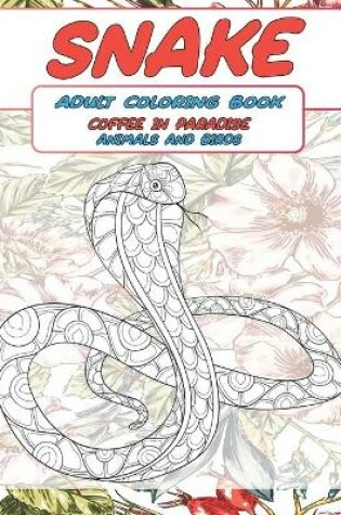 Cover of Adult Coloring Book Coffee In Paradise - Animals and Birds - Snake