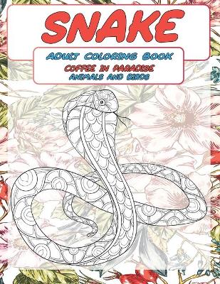 Cover of Adult Coloring Book Coffee In Paradise - Animals and Birds - Snake