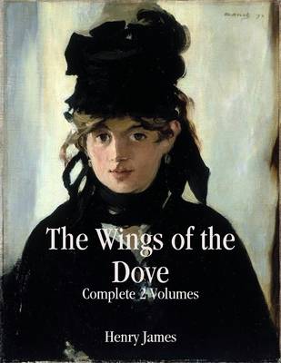 Book cover for The Wings of the Dove: Complete 2 Volumes