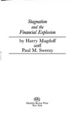 Cover of Stagnation and the Financial Explosion