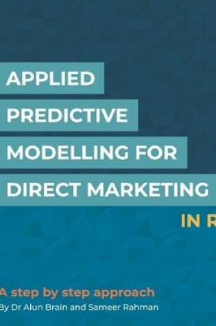 Cover of Applied Predictive Modelling for Direct Marketing in R