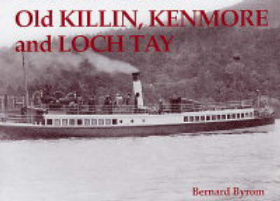 Book cover for Old Killin, Kenmore and Loch Tay