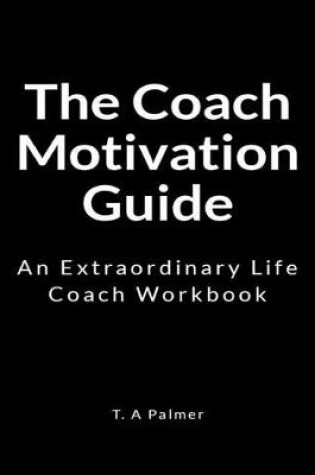 Cover of The Coach Motivation Guide