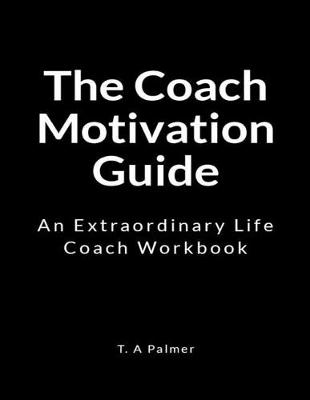 Book cover for The Coach Motivation Guide