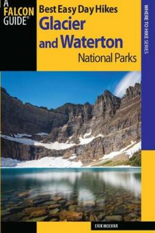 Cover of Best Easy Day Hikes Glacier and Waterton Lakes National Parks, 3rd