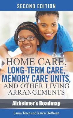 Cover of Home Care, Long-term Care, Memory Care Units, and Other Living Arrangements