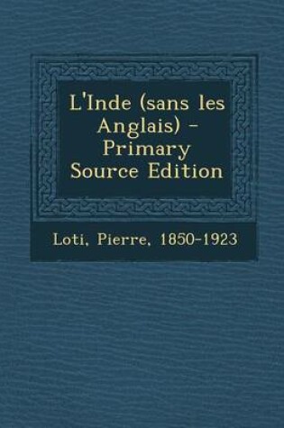 Cover of L'Inde (sans les Anglais) - Primary Source Edition