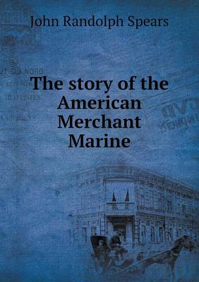 Book cover for The story of the American Merchant Marine