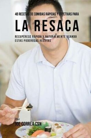 Cover of 48 Recetas De Comidas Rapidas Y Efectivas Para La Resaca
